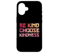 Be Kind Choose Kindness Rainbow Positive Inspirational Quote Custodia per iPhone 16