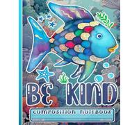 Be Kind Rainbow Scale Fish Lined Notebook: Cute Ocean Coral Reef Composition Book for Toddlers, Kids & Teachers | Wide Ruled Aesthetic Sparkly Sea Animal Journal