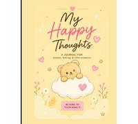 Be Kind to Your Mind: A Cute Happy Thoughts Notebook for Positivity & self- Love