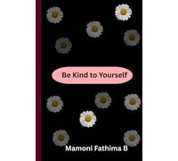 Be Kind to Yourself: You deserve the love you keep giving away, And it starts with how you hold yourself.