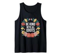 Be Kind We're all Idiots Self-Awareness Reminder - Canotta