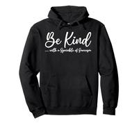 Be kind with a sprinkle of sarcasm Felpa con Cappuccio
