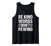 Be Kind Words Don't Rewind Positive Kindness Citazione Messaggio Canotta