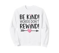 Be Kind Words Don't Rewind Positive Kindness Citazione Messaggio Felpa
