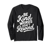 Be Kind Words Don't Rewind Positive Kindness Citazione Messaggio Maglia a Manica