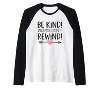 Be Kind Words Don't Rewind Positive Kindness Citazione Messaggio Maglia con Maniche Raglan