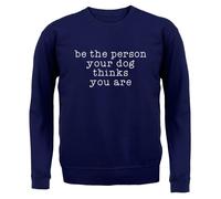Be la Persona Il Cane Thinks You Are - Adulti Felpa/Maglione - Funny Cani Love