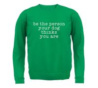 Be la Persona Il Cane Thinks You Are - Bambini Felpa/Maglione - Funny Cani Love