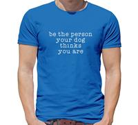 Be la Persona Il Cane Thinks You Are - T-Shirt - Divertente Cani Love Cani Owner