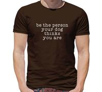Be la Persona Il Cane Thinks You Are - T-Shirt - Divertente Cani Love Cani Owner
