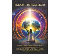 Be Light to Raise Light: Awakened Moms, Awakening the World