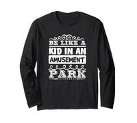 Be Like a Kid in Amusement Park Inspirational Citazione Maglia a Manica