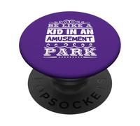 Be Like a Kid in Amusement Park Inspirational Citazione PopSockets PopGrip Adesivo
