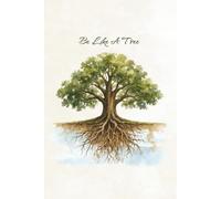 Be Like A Tree: A Daily Bible Reading & Reflection Journal