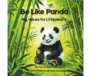 Be Like Panda: Big Values For Little Hearts