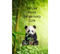 Be Like Panda Dangerously Cute: Spirituality Afirmational Journal Book, Notepaad For Office, College, School Diary Sketchbook For Women Girls, Birthday Gift