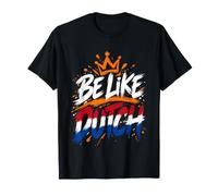 Be Like - Pennellate e Corona con Bandiera Olandese Maglietta