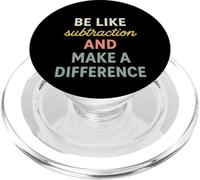 Be Like Subtraction And Make A Difference Frase Matematica PopSockets PopGrip per MagSafe