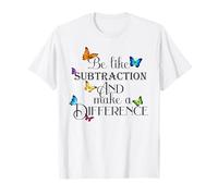 Be Like Subtraction And Make A Difference Funny Math Teacher Maglietta