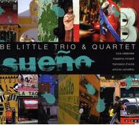 Be Little Trio & Quartet - Sueno