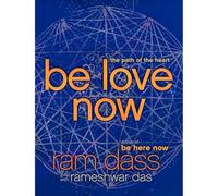 Be Love Now: The Path of the Heart