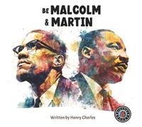 Be Malcolm & Martin