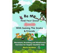Be Me: Find Your Inner Sparkle With Sammy The Snake & Friends