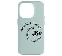 Be Mindful Grateful Positivo Vero gentile Detto motivazionale Custodia per iPhone 14 Pro
