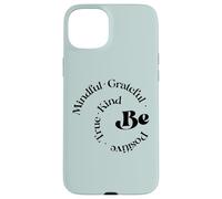 Be Mindful Grateful Positivo Vero gentile Detto motivazionale Custodia per iPhone 15 Plus