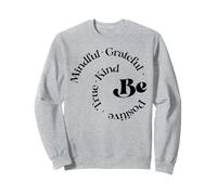 Be Mindful Grateful Positivo Vero gentile Detto motivazionale Felpa