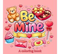 Be Mine: A Coloring Book