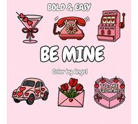 BE MINE: Bold & Easy Coloring Book for Adults & Children - Valentines Day
