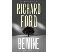 Be mine: richard ford - Ford Richard