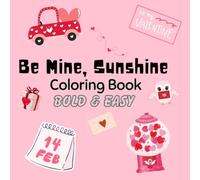Be Mine Sunshine: Bold and Easy Coloring Book