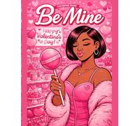 Be Mine: Valentine Coloring Book for Adults