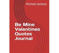 Be Mine Valentines Quotes Journal