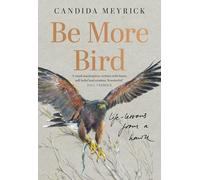Be More Bird: Life Lessons from a Harris Hawk