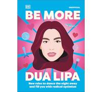 Be More Dua Lipa: New Rules to Help You Dance the Night Away and Fill You With Radical Optimism