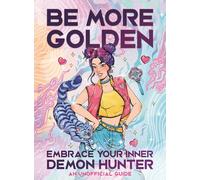Be More Golden: Embrace Your Inner Demon Hunter