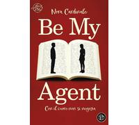 Be my agent. Con il cuore non si negozia - Cardinale Nora