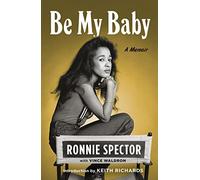 Be My Baby: A Memoir