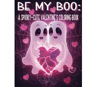 Be My Boo: A Spook-Cute Valentine's Coloring Book