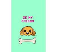 BE MY FRIEND