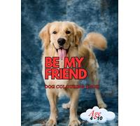 Be My Friend: Dog Coloring Book