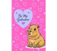 Be My Galentine: Capybara Lovers Happy Capy Valentine's Day Gift | Lined Notebook 6x9