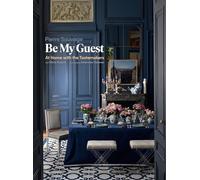 Be My Guest: At Home With the Tastemakers