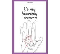 Be my heavenly scenery