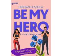 Be my hero. Il ladro dei miei sogni