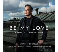 Stephen Costello Stephen Costello: Be My Love: A Tribute to Mario Lanza (CD)