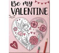 Be My Valentine: A Fun-Filled Coloring Book